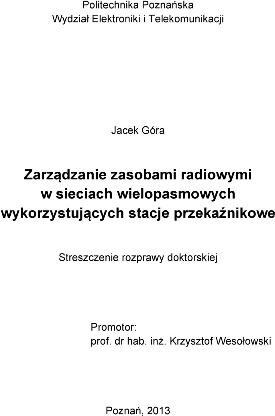 wielopasmowych wykorzystujących stacje przekaźnikowe Streszczenie