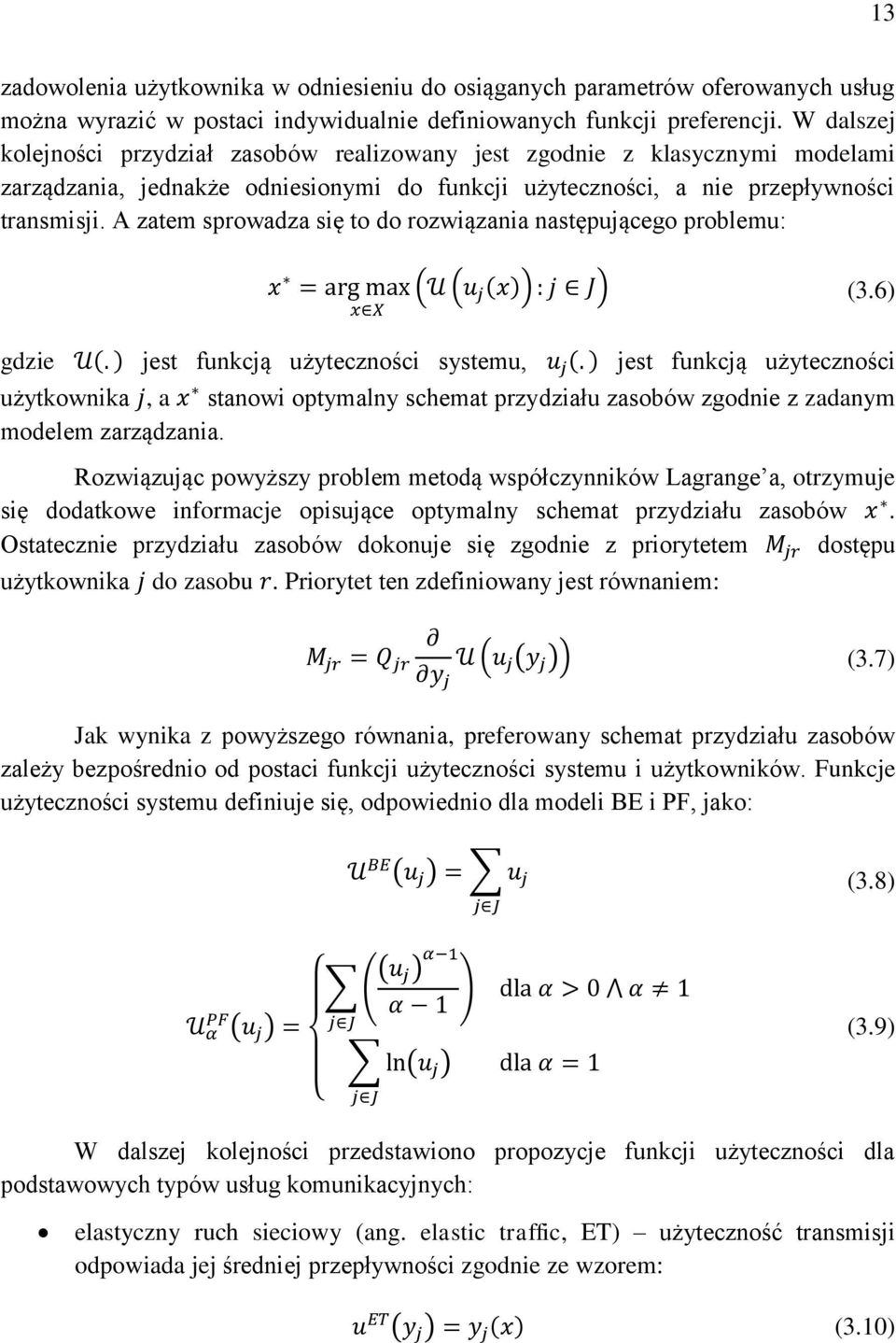 A zatem sprowadza się to do rozwiązania następującego problemu: ( ( ( )) ) (3.