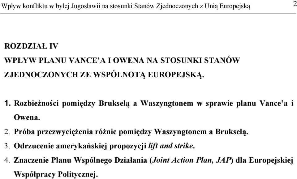 Rozbieżności pomiędzy Brukselą a Waszyngtonem w sprawie planu Vance a i Owena. 2.