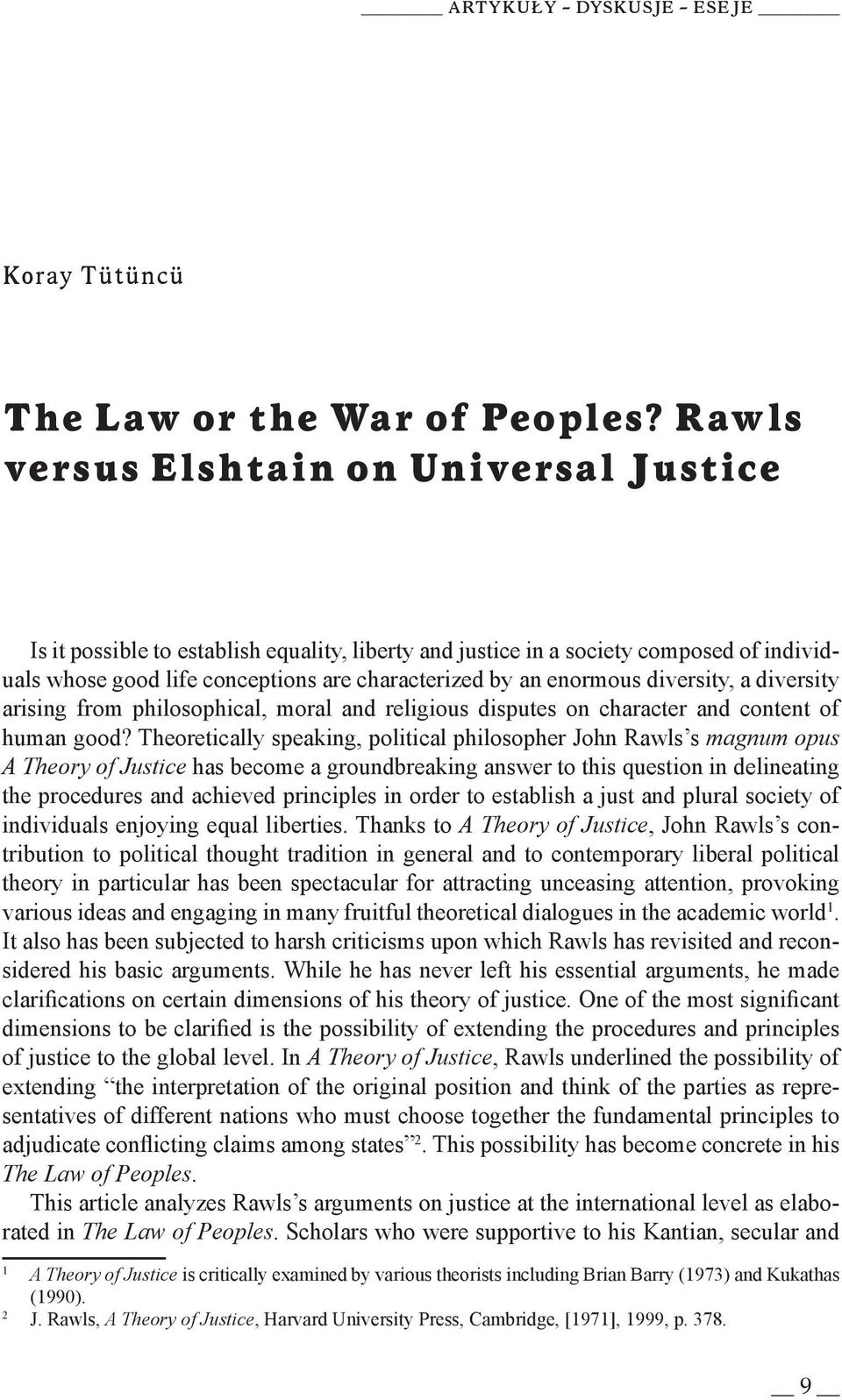 diversity, a diversity arising from philosophical, moral and religious disputes on character and content of human good?