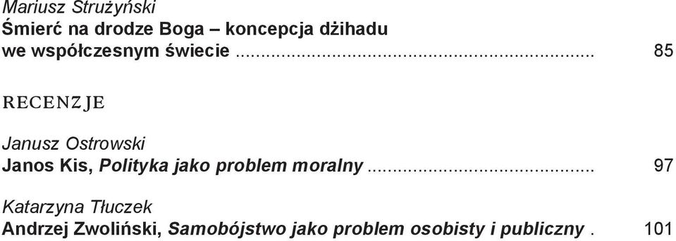 .. 85 RECENZJE Janusz Ostrowski Janos Kis, Polityka jako