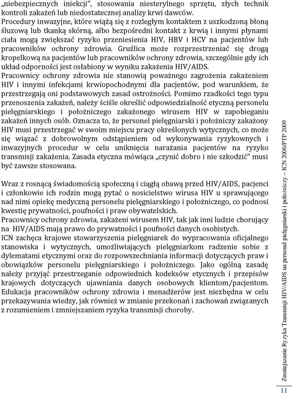 HIV, HBV i HCV na pacjentów lub pracowników ochrony zdrowia.