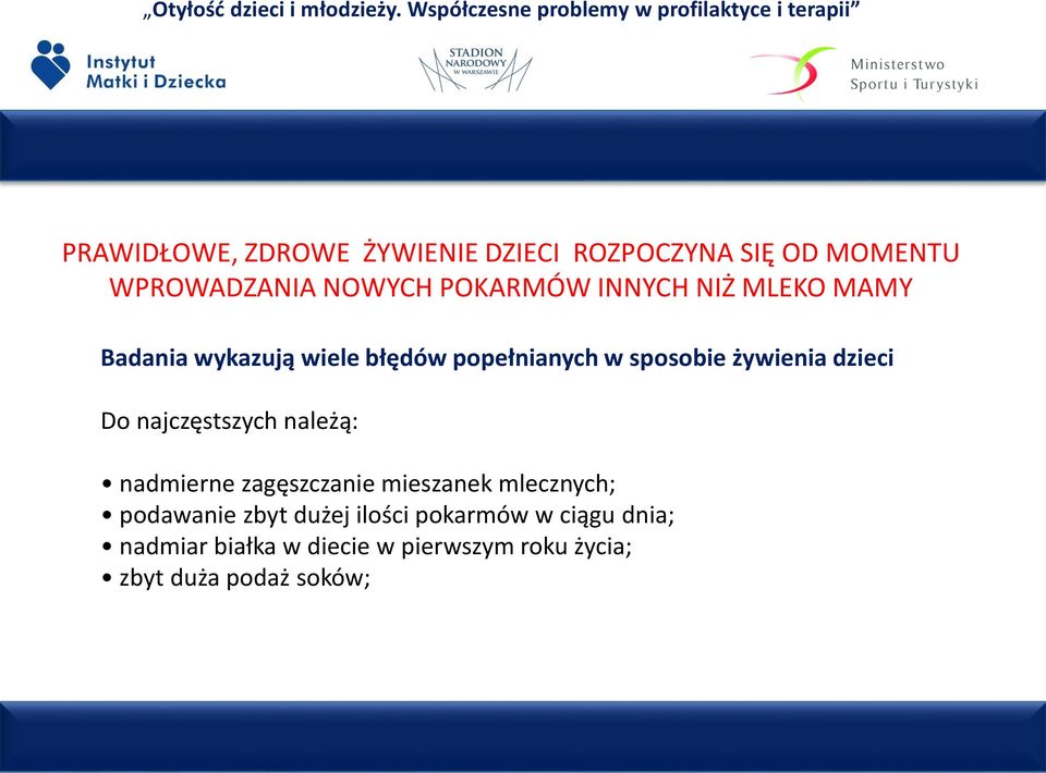 Do najczęstszych należą: nadmierne zagęszczanie mieszanek mlecznych; podawanie zbyt dużej