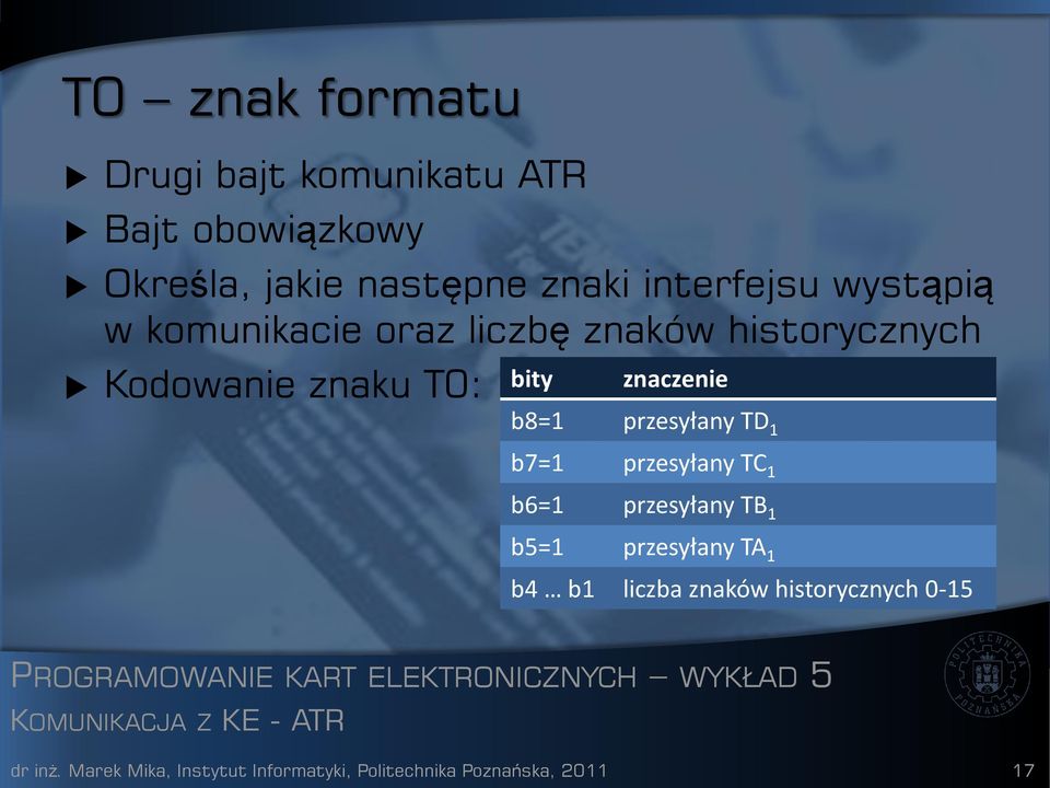 przesyłany TD 1 b7=1 przesyłany TC 1 b6=1 przesyłany TB 1 b5=1 przesyłany TA 1 b4 b1 liczba znaków