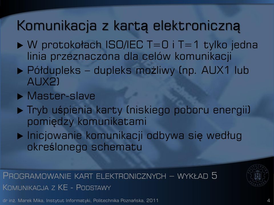 AUX1 lub AUX2) Master-slave Tryb uśpienia karty (niskiego poboru energii) pomiędzy komunikatami