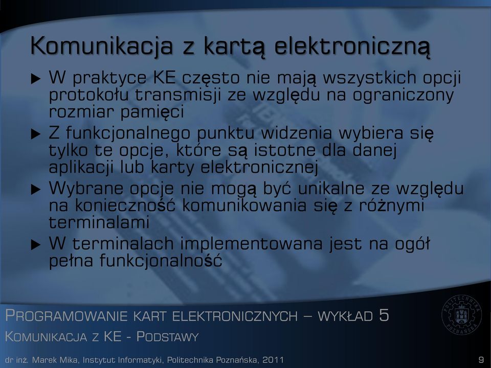 elektronicznej Wybrane opcje nie mogą być unikalne ze względu na konieczność komunikowania się z różnymi terminalami W terminalach