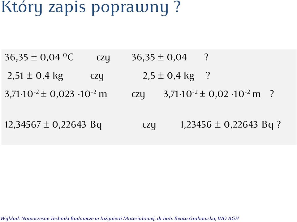 2,51 0,4 kg czy 2,5 0,4 kg?