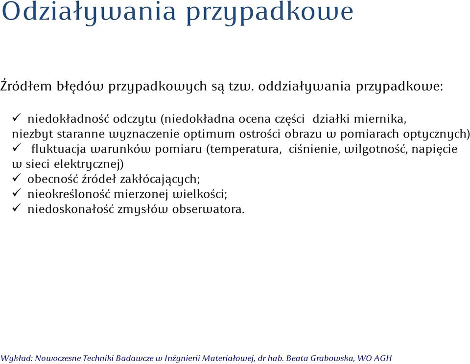 staranne wyznaczenie optimum ostrości obrazu w pomiarach optycznych) fluktuacja warunków pomiaru