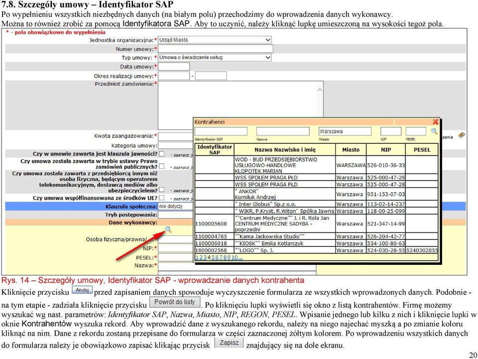14 Szczegóły umowy, Identyfikator SAP - wprowadzanie danych kontrahenta Kliknięcie przycisku przed zapisaniem danych spowoduje wyczyszczenie formularza ze wszystkich wprowadzonych danych.