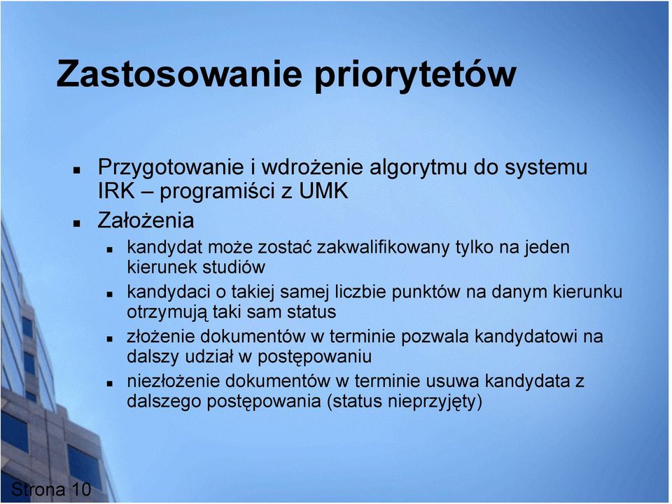 punktów na danym kierunku otrzymują taki sam status złożenie dokumentów w terminie pozwala kandydatowi na