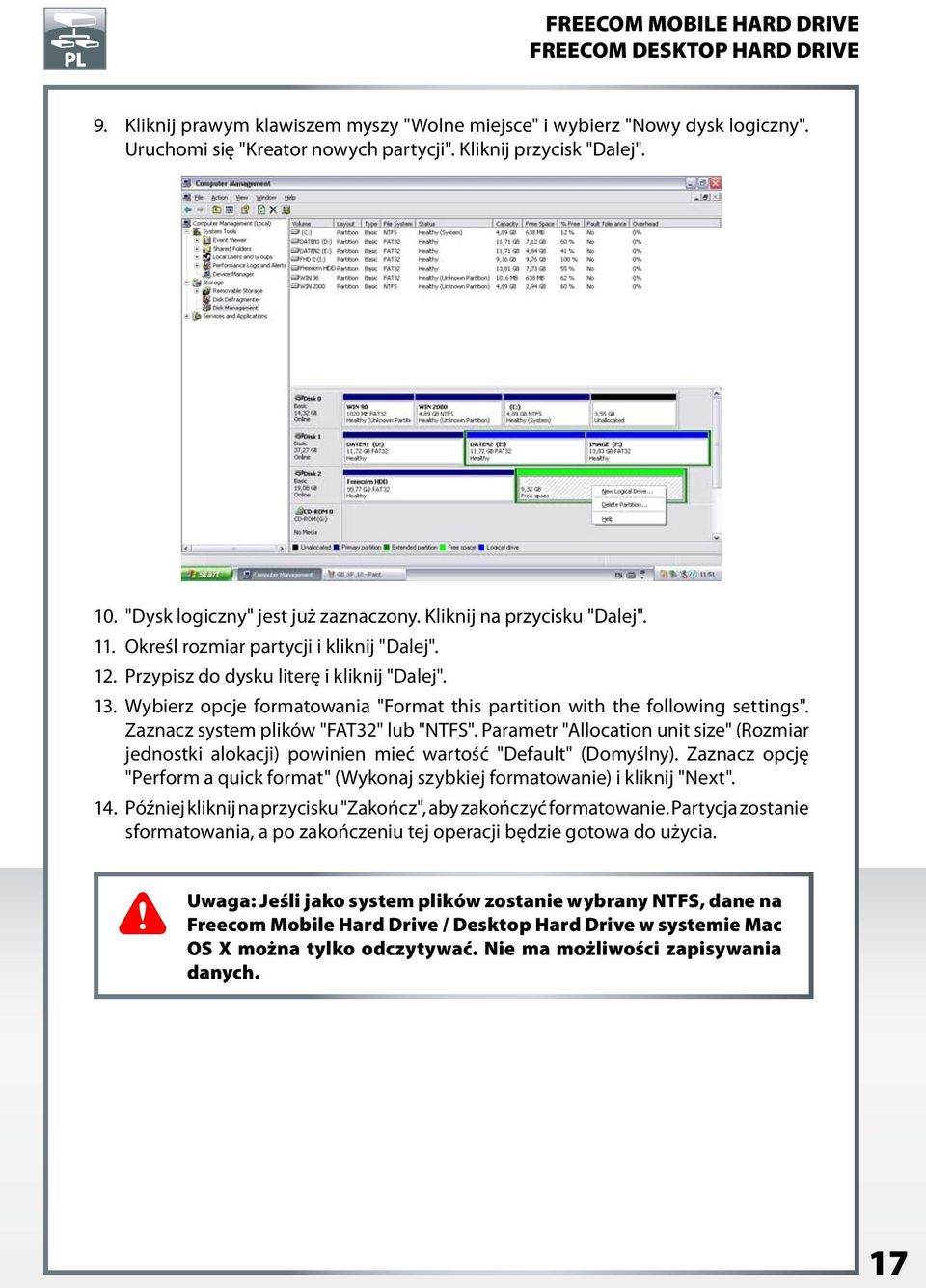 Wybierz opcje formatowania "Format this partition with the following settings". Zaznacz system plików "FAT32" lub "NTFS".