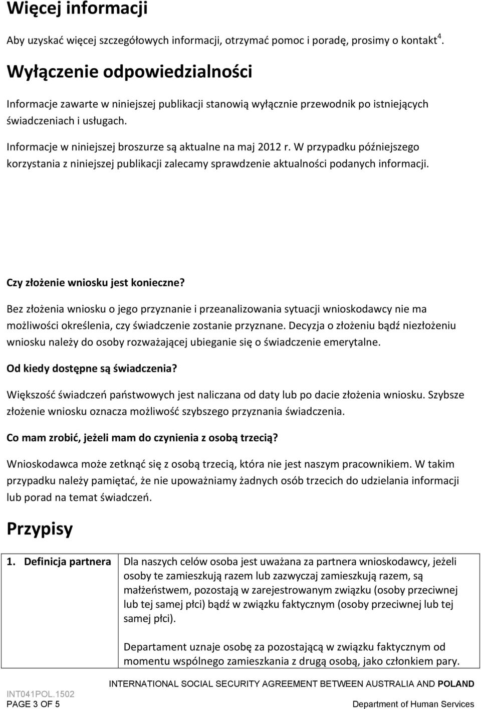 Informacje w niniejszej broszurze są aktualne na maj 2012 r. W przypadku późniejszego korzystania z niniejszej publikacji zalecamy sprawdzenie aktualności podanych informacji.