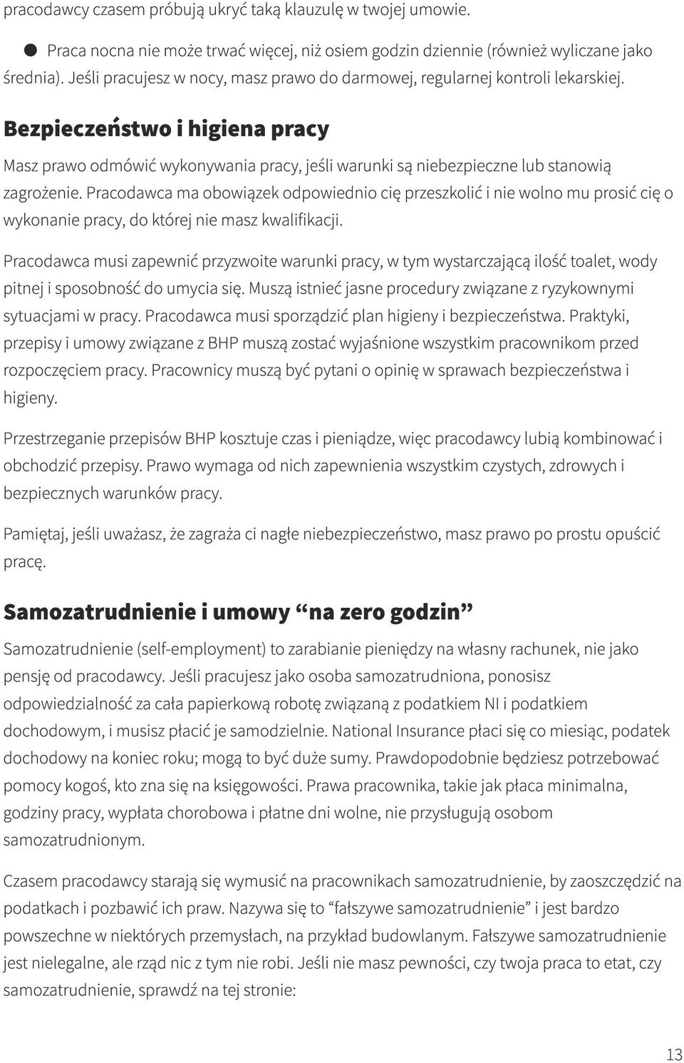 Bezpieczeństwo i higiena pracy Masz prawo odmówić wykonywania pracy, jeśli warunki są niebezpieczne lub stanowią zagrożenie.