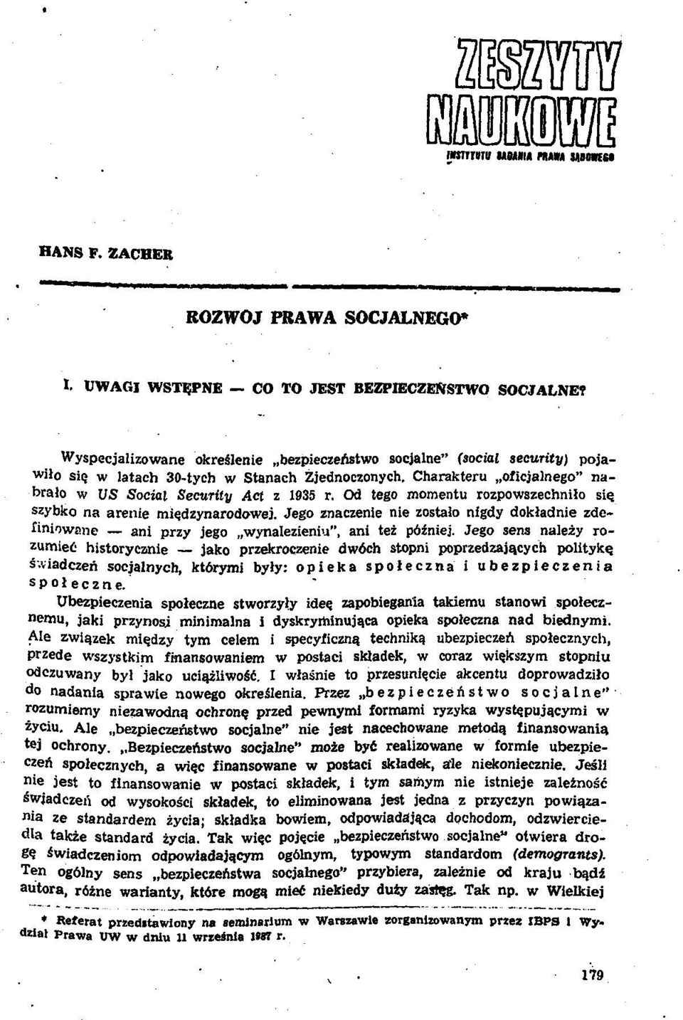 Od tego momentu rozpowszechnilo SIQ szybko na arenie mie.dzynarodowej. Jego znaczenie nie zostalo nigdy dokiadnie zdeiiniowane ani przy jego wynalezieniu", ani tez pozniej.