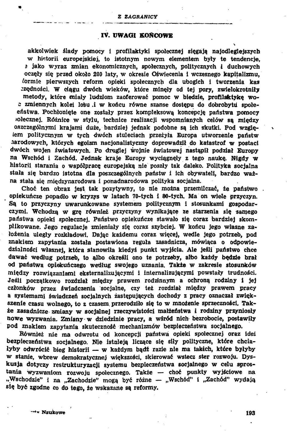 okresie OSwiecenia i wczesnego kapitalizmu, iormie pierwszych reform opieki spolecznych dla ubogich i tworzenia kas ^zednosci. W cia.