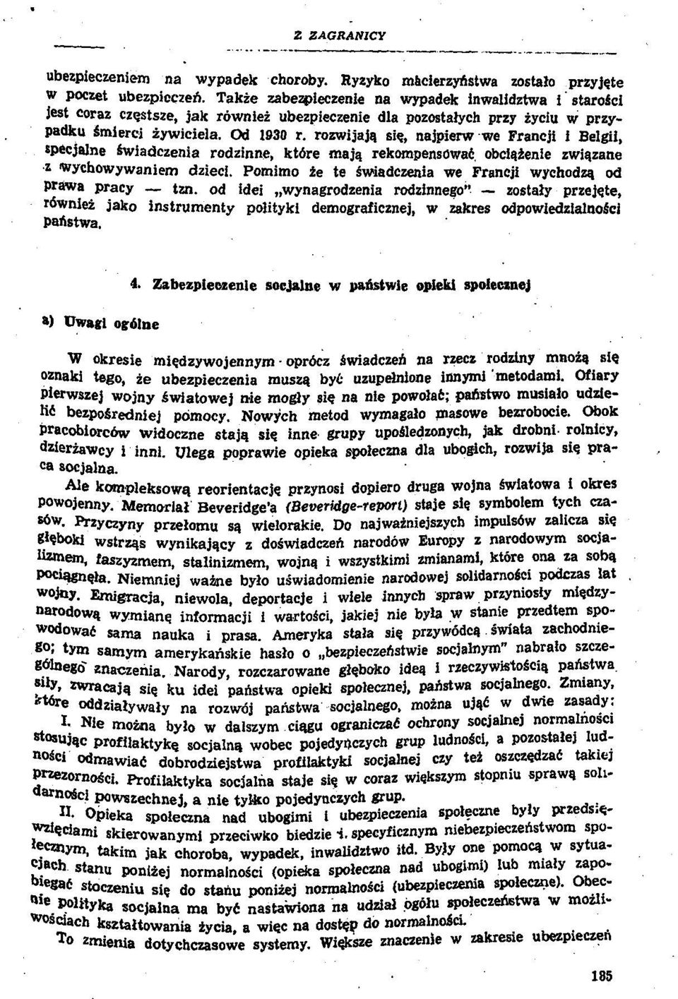 rozwijaja, sie, najpierw we Francji i Belgii, specjalne swiadczenia rodzinne, ktore maja. rekompensöwac. obcia.zenie zwiazane ζ wychowywaniem dzieci.