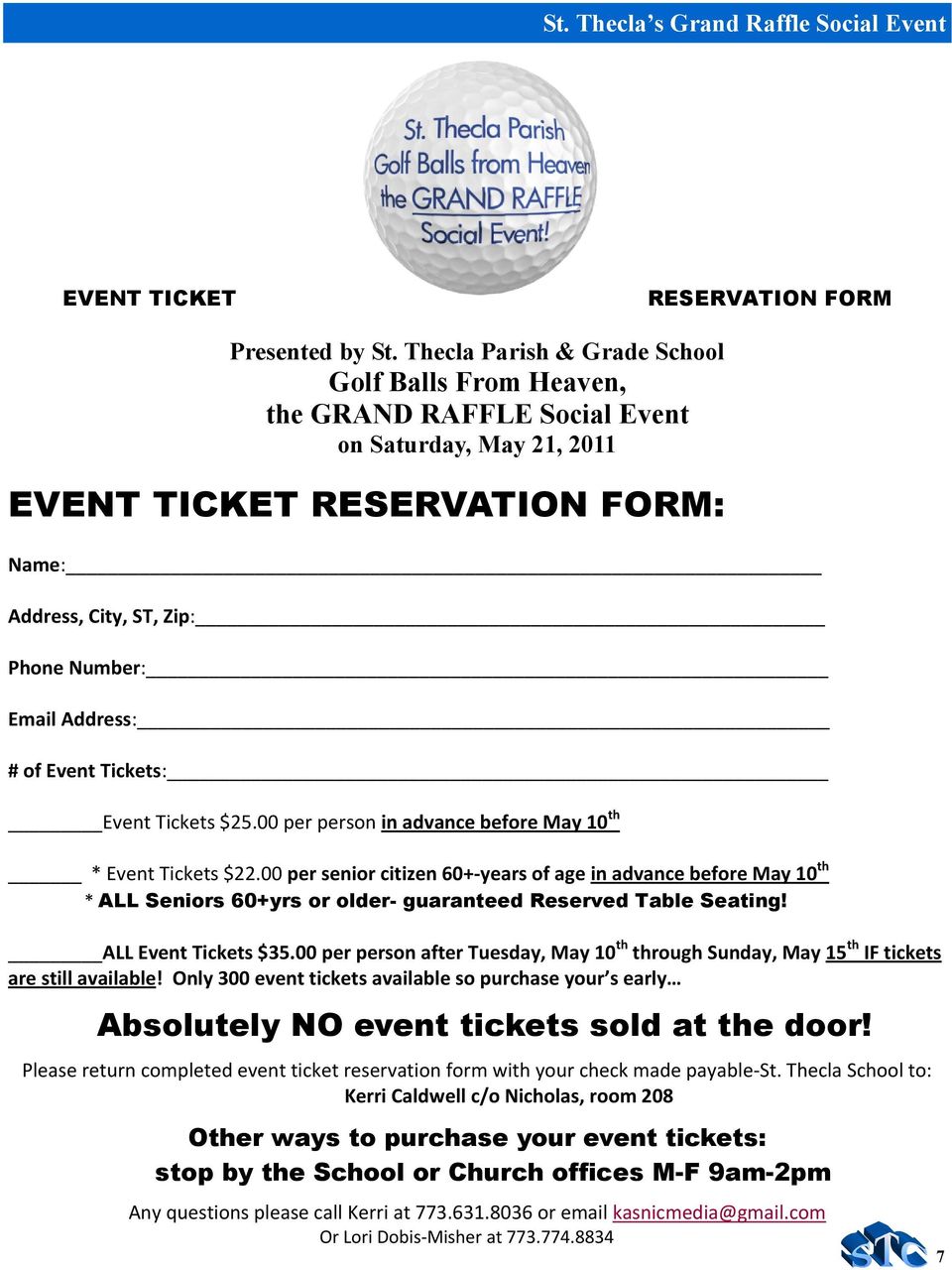 # of Event Tickets: Event Tickets $25.00 per person in advance before May 10 th * Event Tickets $22.