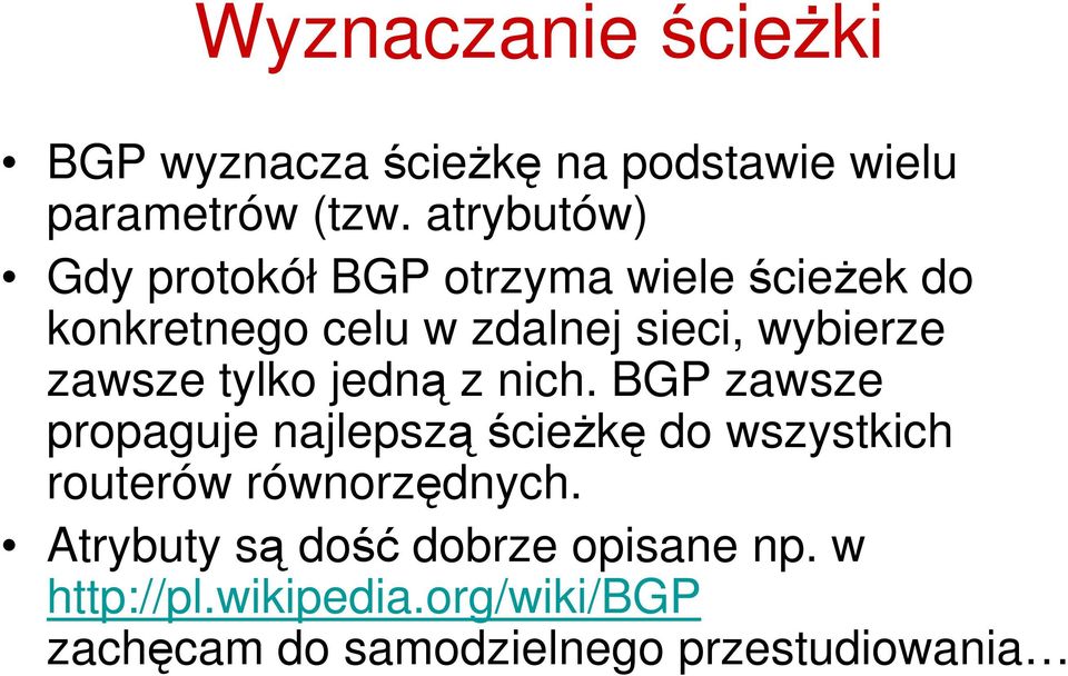 zawsze tylko jedną z nich.