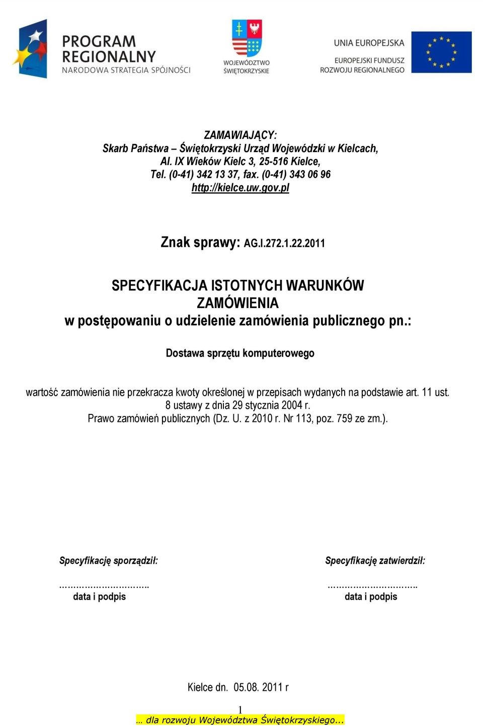 2011 SPECYFIKACJA ISTOTNYCH WARUNKÓW ZAMÓWIENIA w postępowaniu o udzielenie zamówienia publicznego pn.