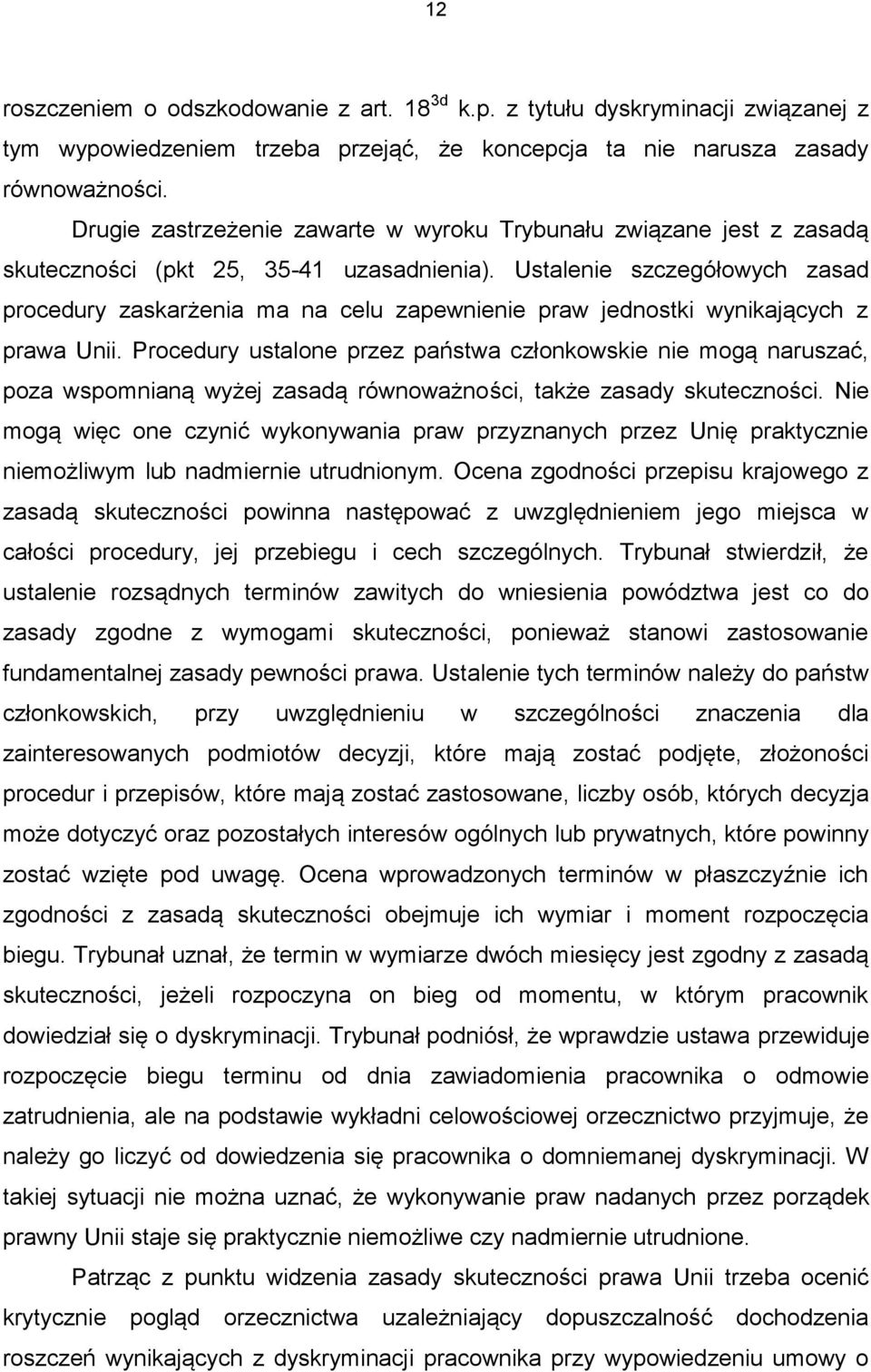 Ustalenie szczegółowych zasad procedury zaskarżenia ma na celu zapewnienie praw jednostki wynikających z prawa Unii.