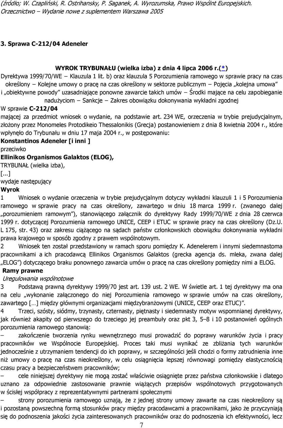 b) oraz klauzula 5 Porozumienia ramowego w sprawie pracy na czas określony Kolejne umowy o pracę na czas określony w sektorze publicznym Pojęcia kolejna umowa i obiektywne powody uzasadniające