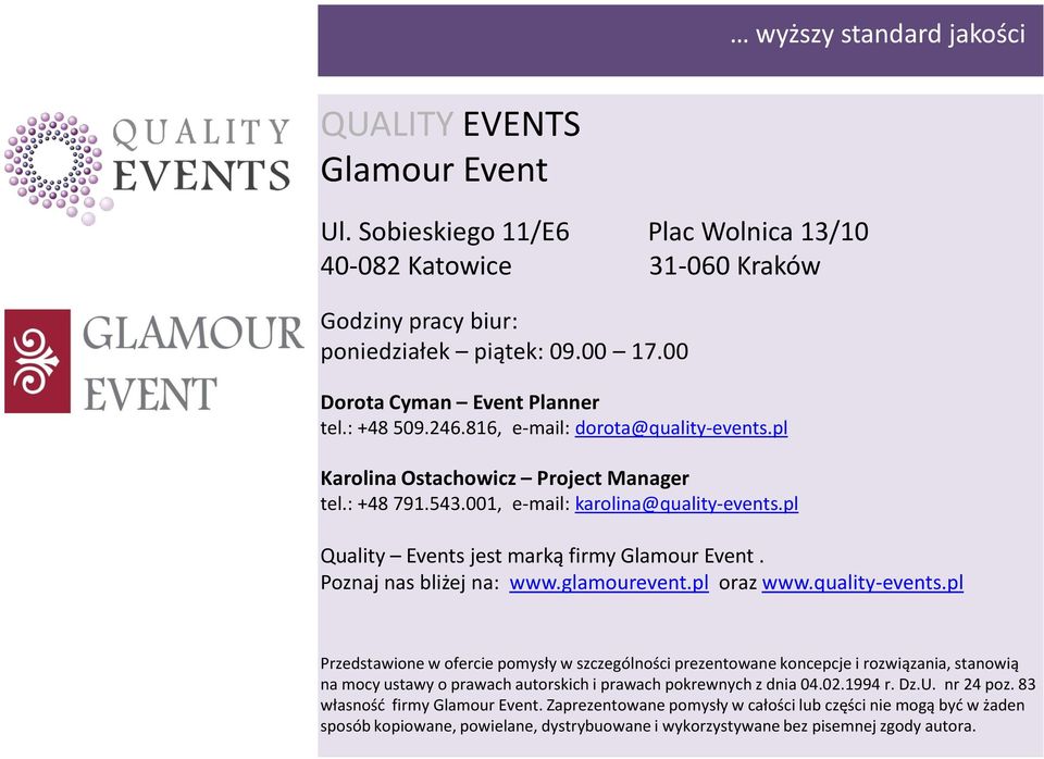 pl Quality Events jest marką firmy Glamour Event. Poznaj nas bliżej na: www.glamourevent.