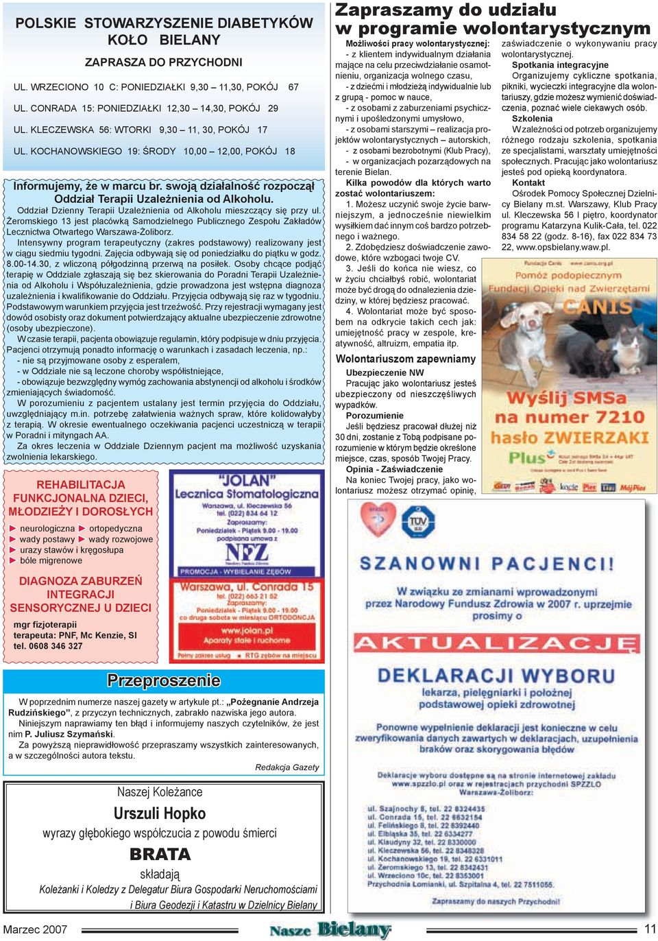 Oddział Dzienny Terapii Uzależnienia od Alkoholu mieszczący się przy ul. Żeromskiego 13 jest placówką Samodzielnego Publicznego Zespołu Zakładów Lecznictwa Otwartego Warszawa-Żoliborz.