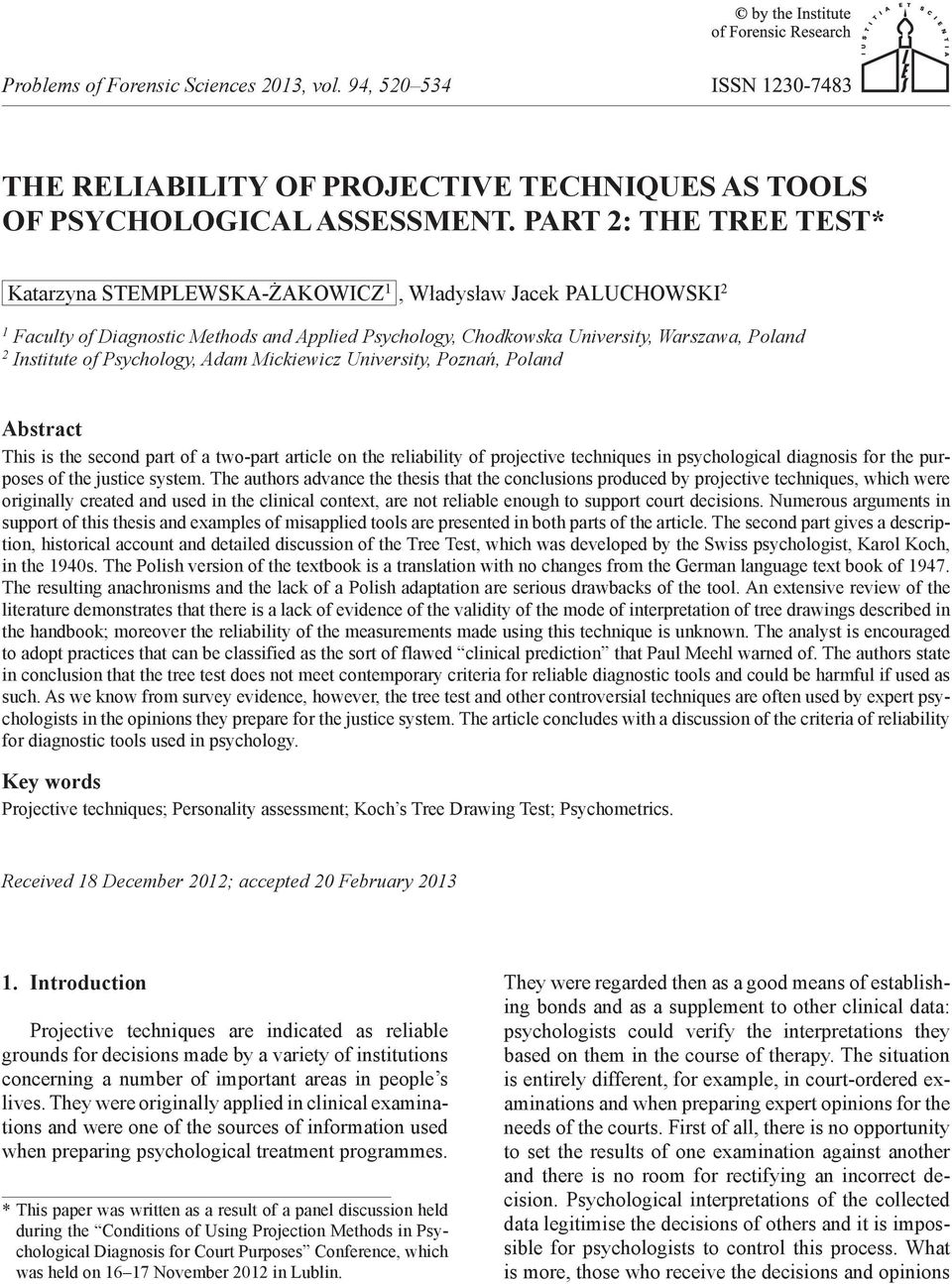 Psychology, Adam Mickiewicz University, Poznań, Poland Abstract This is the second part of a two-part article on the reliability of projective techniques in psychological diagnosis for the purposes