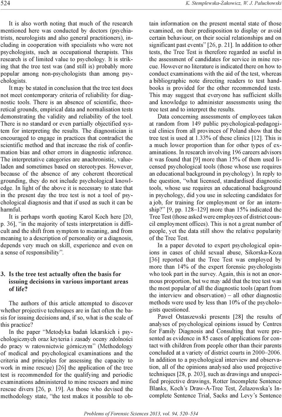 specialists who were not psychologists, such as occupational therapists. This research is of limited value to psychology.