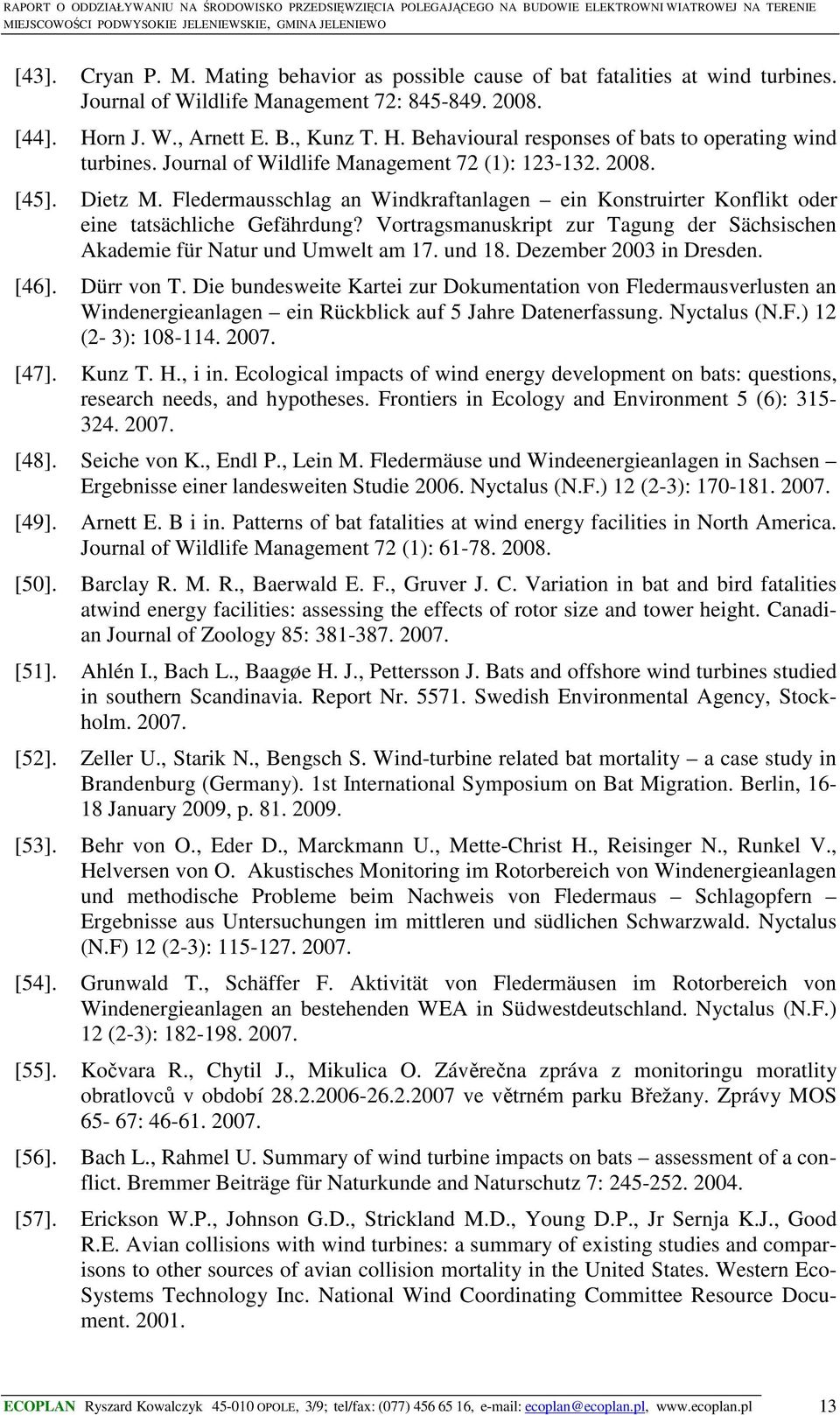 Fledermausschlag an Windkraftanlagen ein Konstruirter Konflikt oder eine tatsächliche Gefährdung? Vortragsmanuskript zur Tagung der Sächsischen Akademie für Natur und Umwelt am 17. und 18.