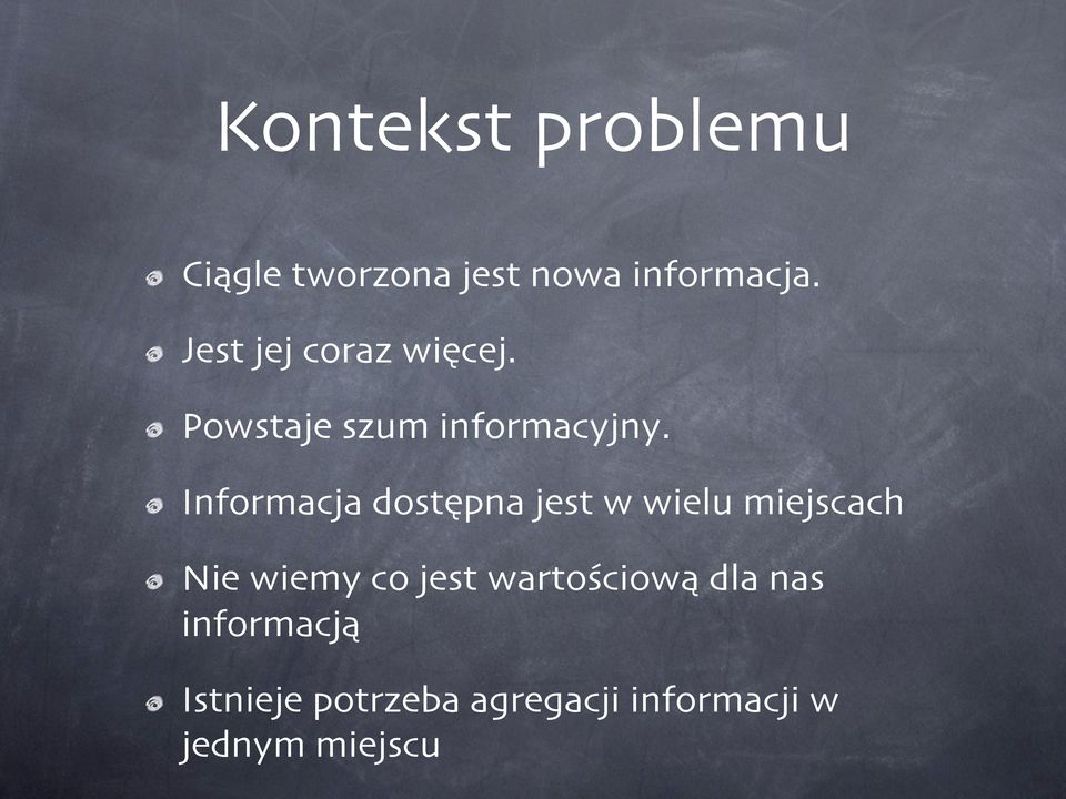 ! Informacja dostępna jest w wielu miejscach!