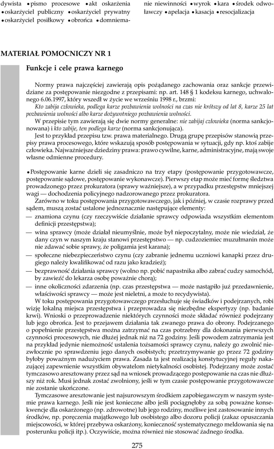 148 1 kodeksu karnego, uchwalonego 6.06.1997, który wszedł w życie we wrześniu 1998 r.