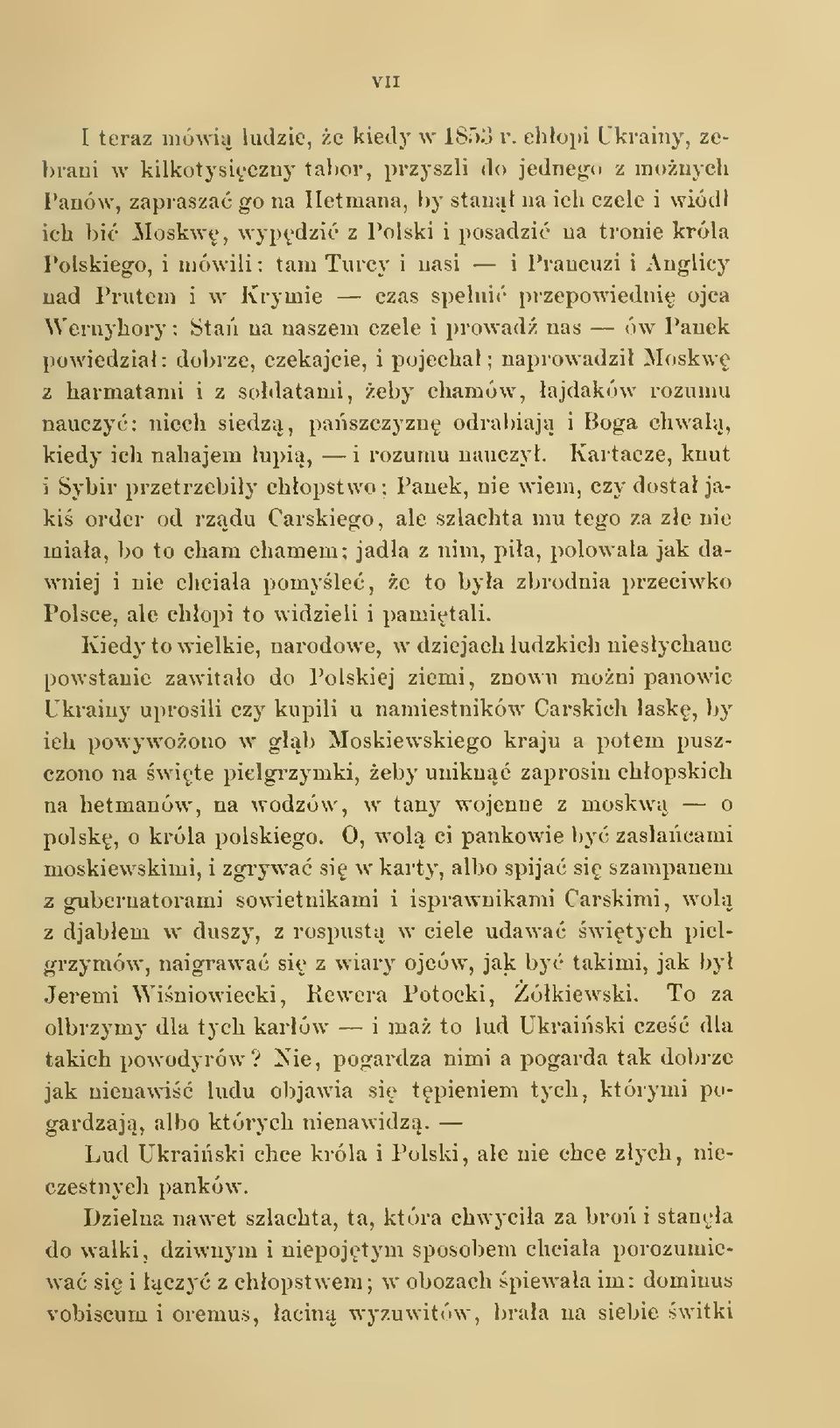 Polskiego, i luówili : tam Turcy i nasi i Praucuzi i Anglicy nad Prutem i w Krymie czas speni przepowiedni ojca Weruyhory : Sta na uaszem czele i prowad nas ów Panek powiedzia: dobrze, czekajcie, i