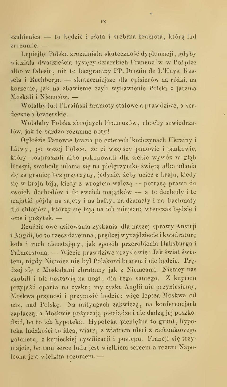 Drouin de L'Huys, Russela i Rechberga skuteczniejsze dla episierów na róki, na korzenie, jak na zbawienie czyli wybawienie Polski z jarzma Moskali i Niemców.