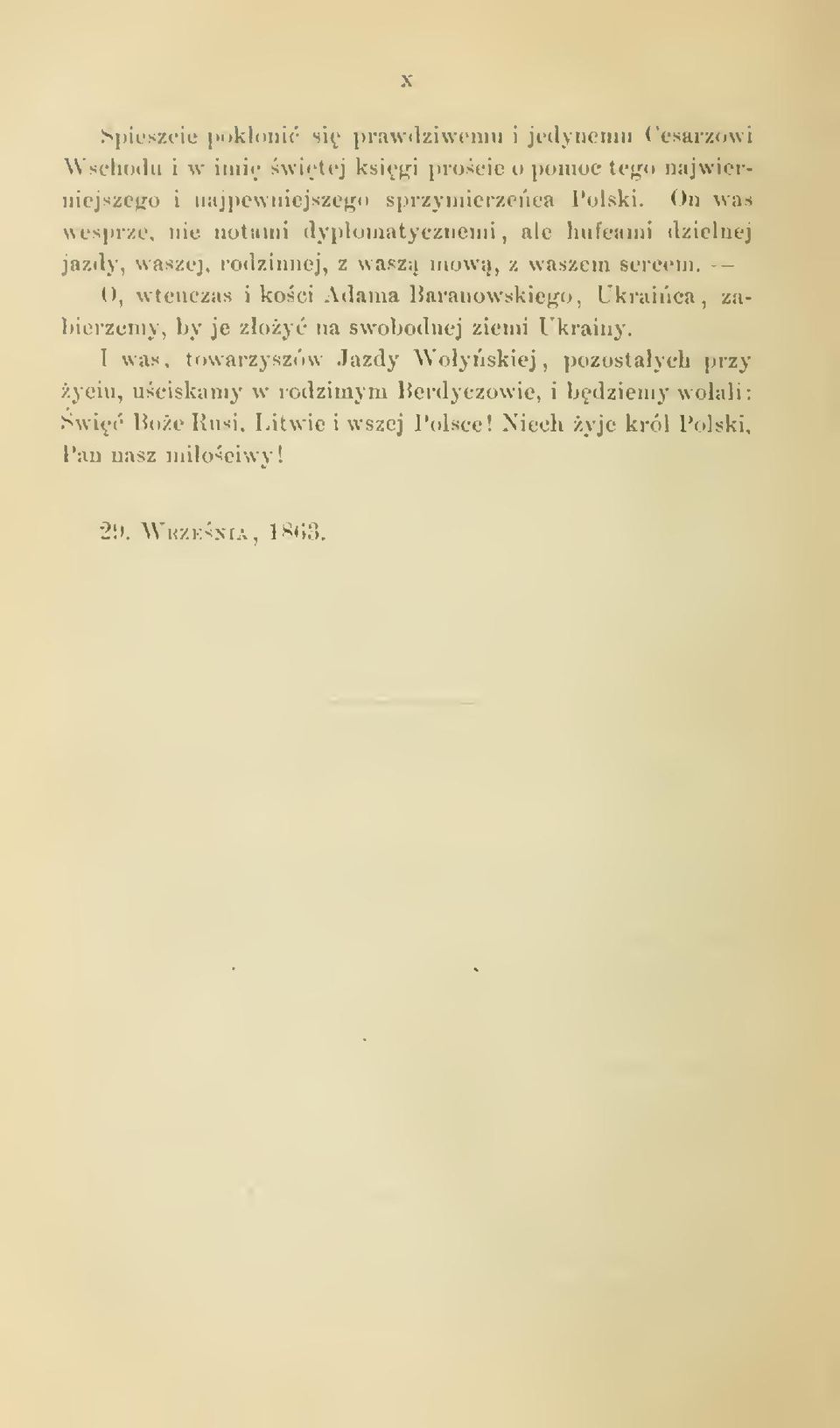 O, wtenczas i koci Adama Baranowskiego, Ukraica, zabierzemy, by je zoy na swobodnej ziemi Ukrainy.