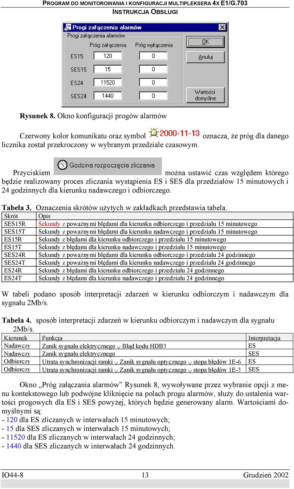 nadawczego i odbiorczego. Tabela 3. Oznaczenia skrótów użytych w zakładkach przedstawia tabela.