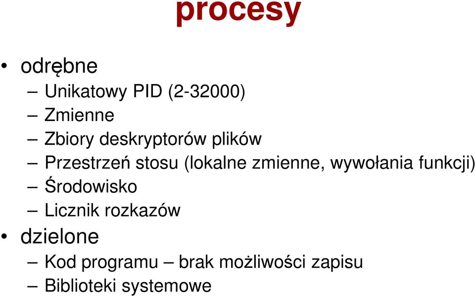 wywołania funkcji) Środowisko Licznik rozkazów dzielone