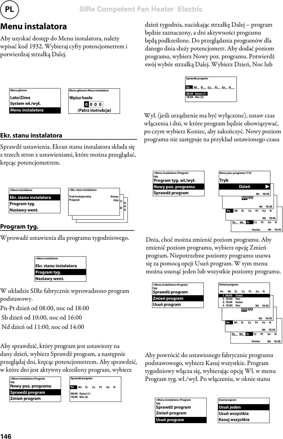 Aby dodać poziom programu, wybierz Nowy poz. programu. Potwierdź swój wybór strzałką Dalej. Wybierz Dzień, Noc lub Sprawdź program Menu główne Lato/Zima System wł./wył.