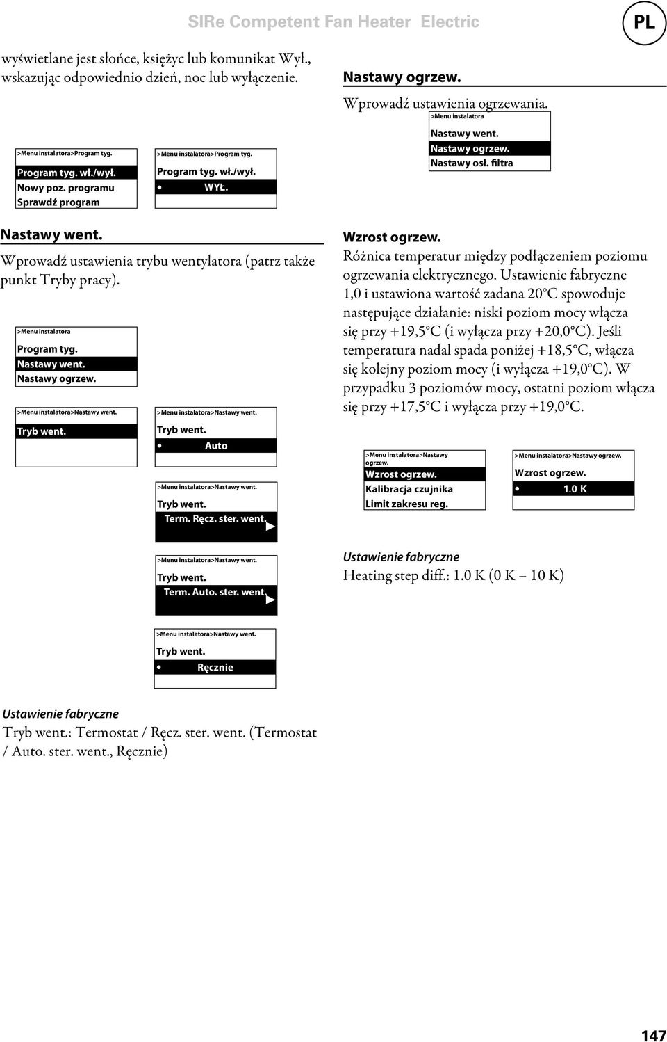 filtra Nastawy went. Wprowadź ustawienia trybu wentylatora (patrz także punkt Tryby pracy). >Menu instalatora Program tyg. Nastawy went. Nastawy ogrzew. went. Tryb went. went. Tryb went. Auto went.