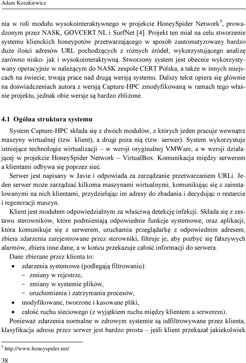 zarówno nisko- jak i wysokointeraktywną.