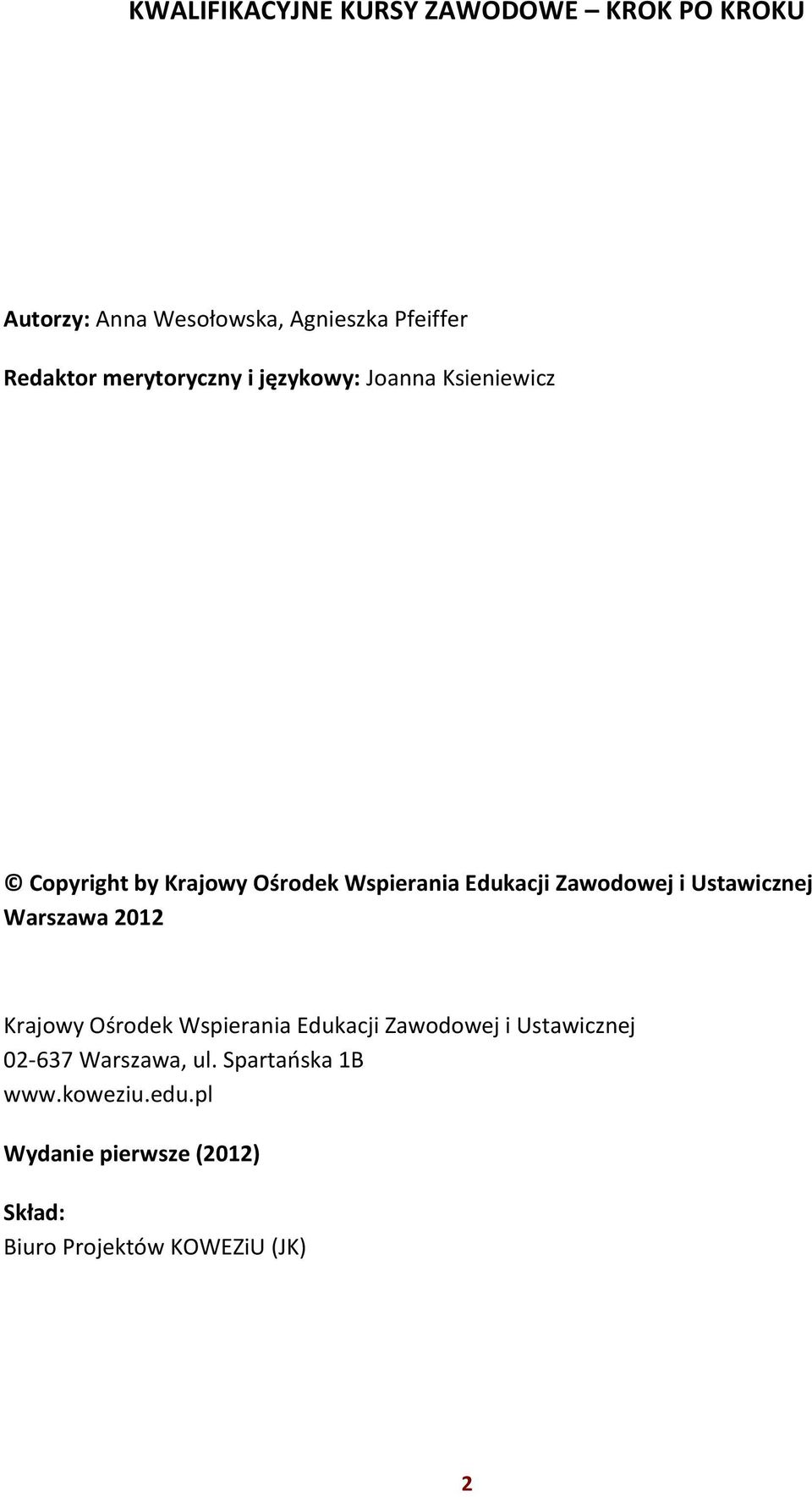 Zawodowej i Ustawicznej Warszawa 2012 Krajowy Ośrodek Wspierania Edukacji Zawodowej i Ustawicznej