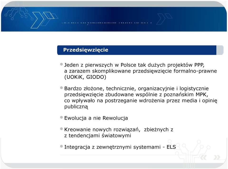 zbudowane wspólnie z poznańskim MPK, co wpływało na postrzeganie wdrożenia przez media i opinię publiczną