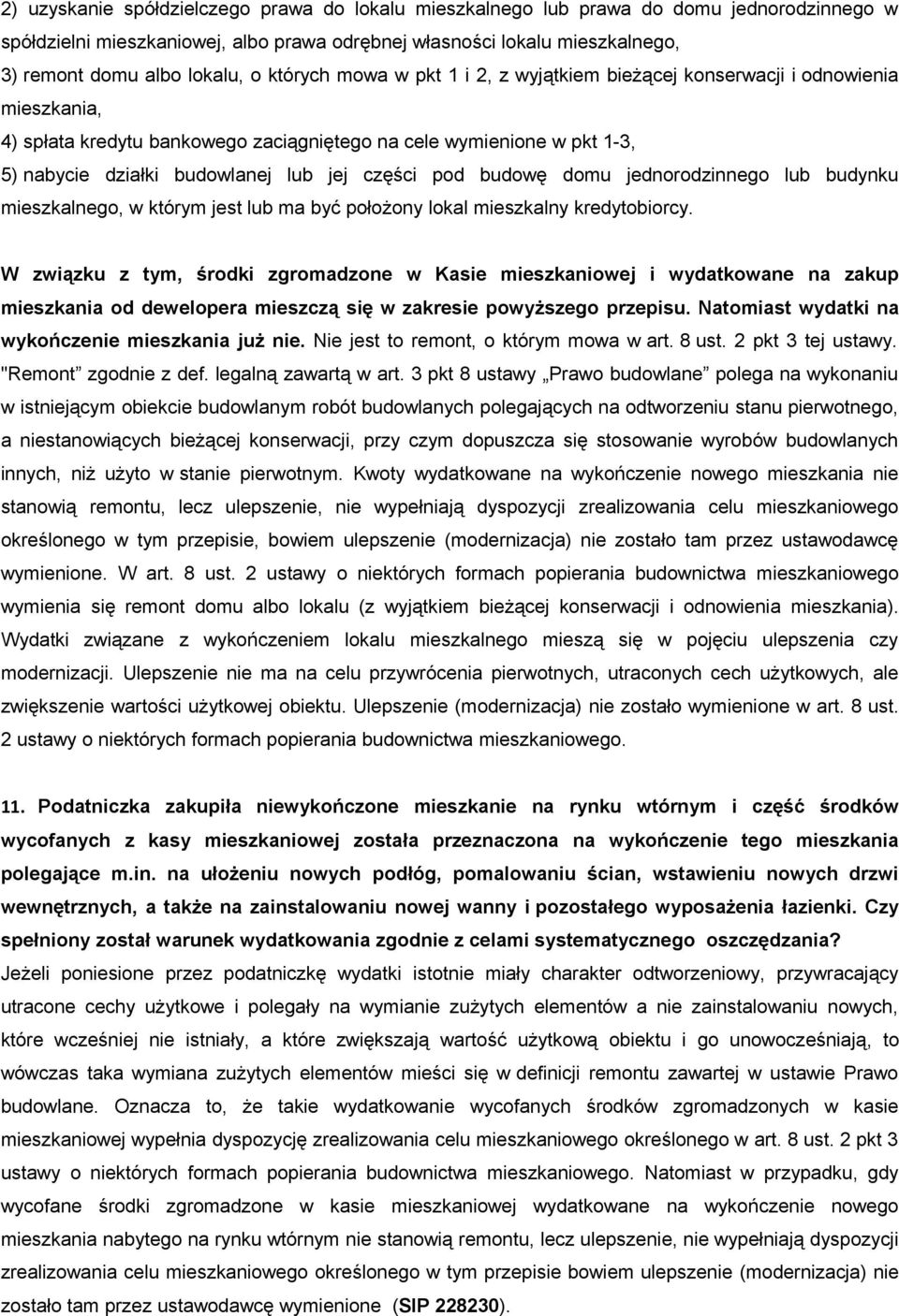 części pod budowę domu jednorodzinnego lub budynku mieszkalnego, w którym jest lub ma być położony lokal mieszkalny kredytobiorcy.