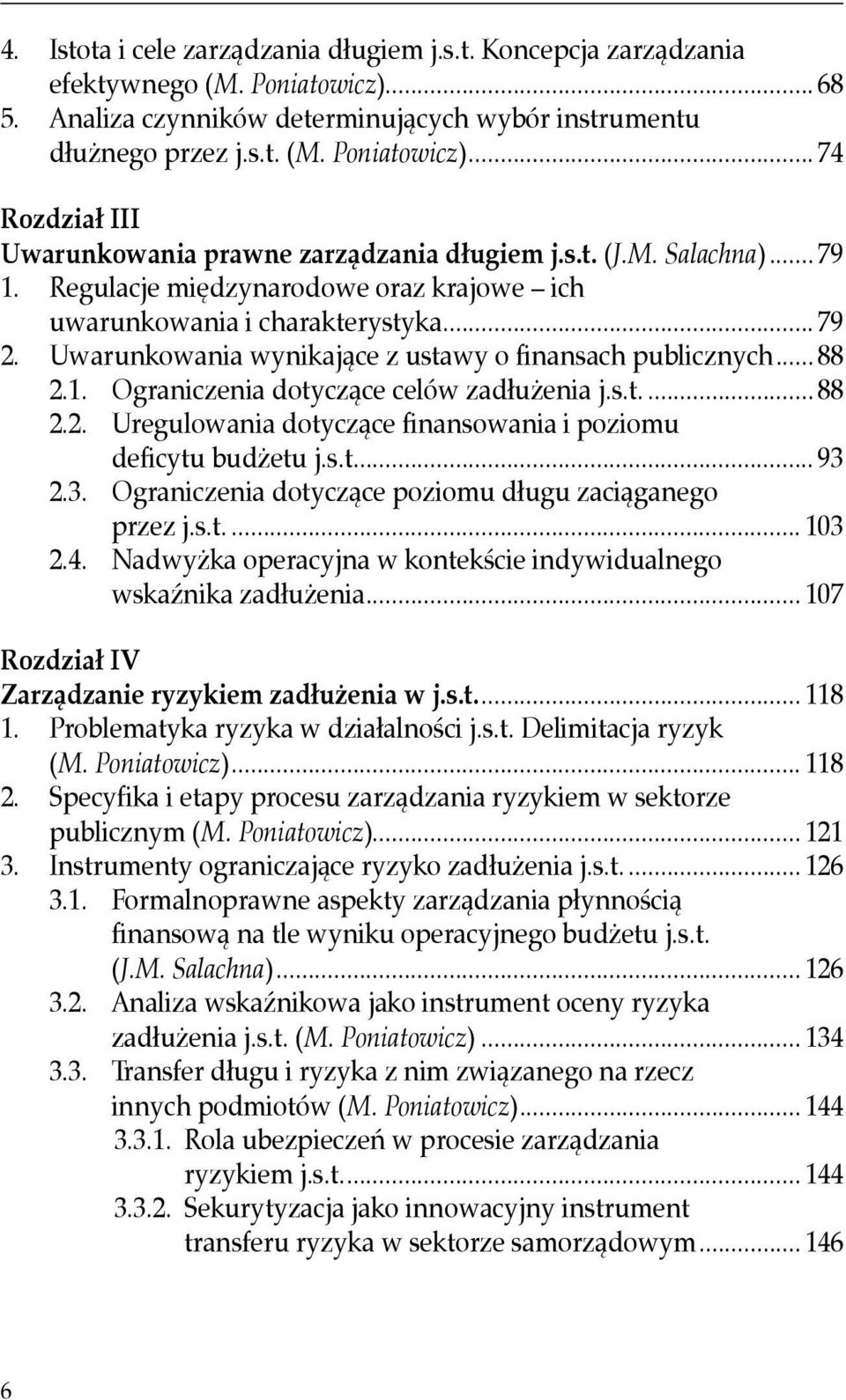 s.t... 88 2.2. Uregulowania dotyczące finansowania i poziomu deficytu budżetu j.s.t... 93 2.3. Ograniczenia dotyczące poziomu długu zaciąganego przez j.s.t... 103 2.4.