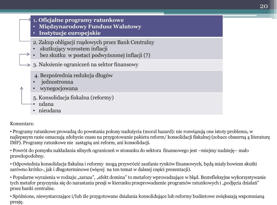 Bezpośrednia redukcja długów jednostronna wynegocjowana 5.