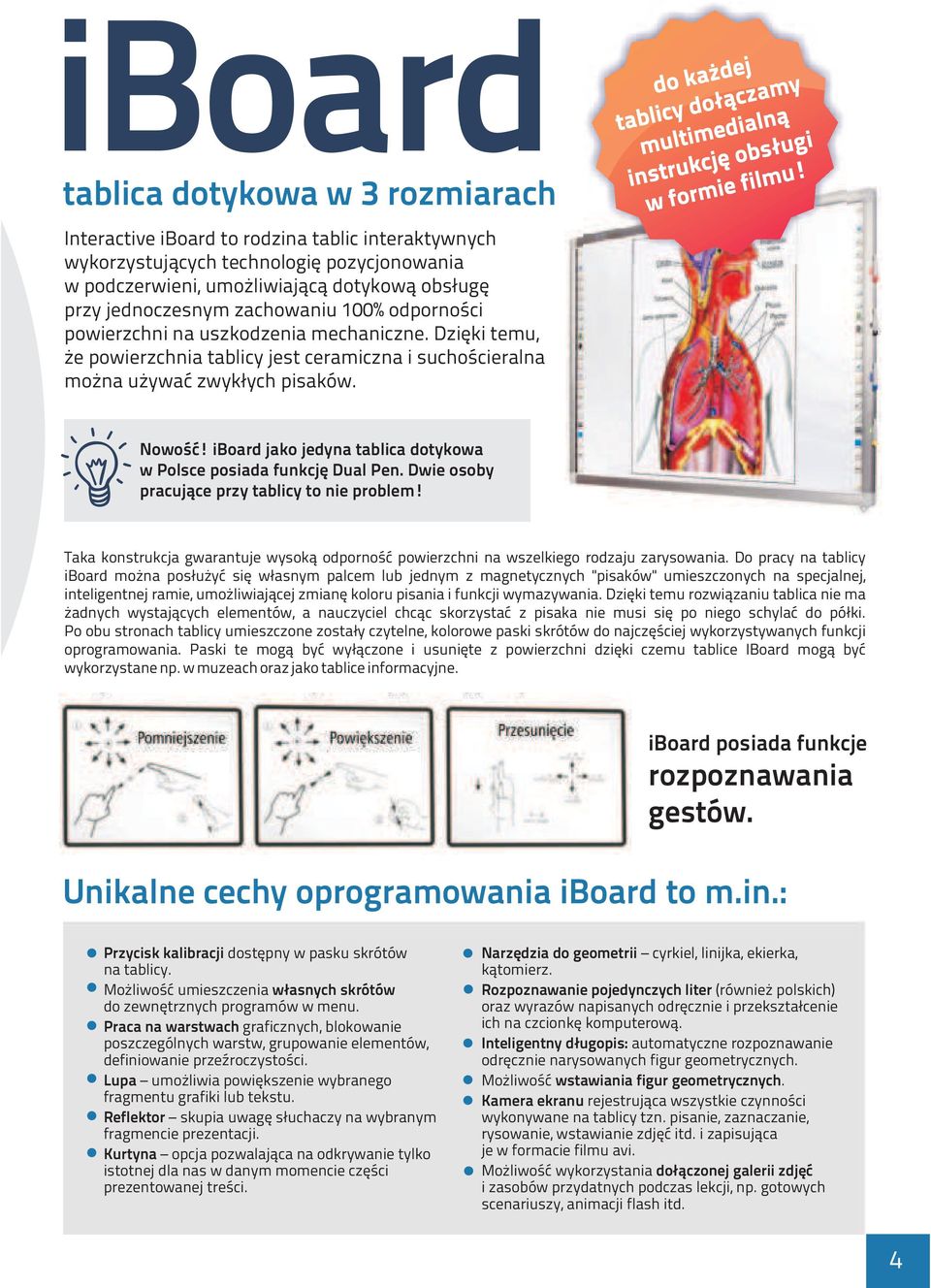 iboard jako jedyna tablica dotykowa w Polsce posiada funkcjê Dual Pen. Dwie osoby pracuj¹ce przy tablicy to nie problem!