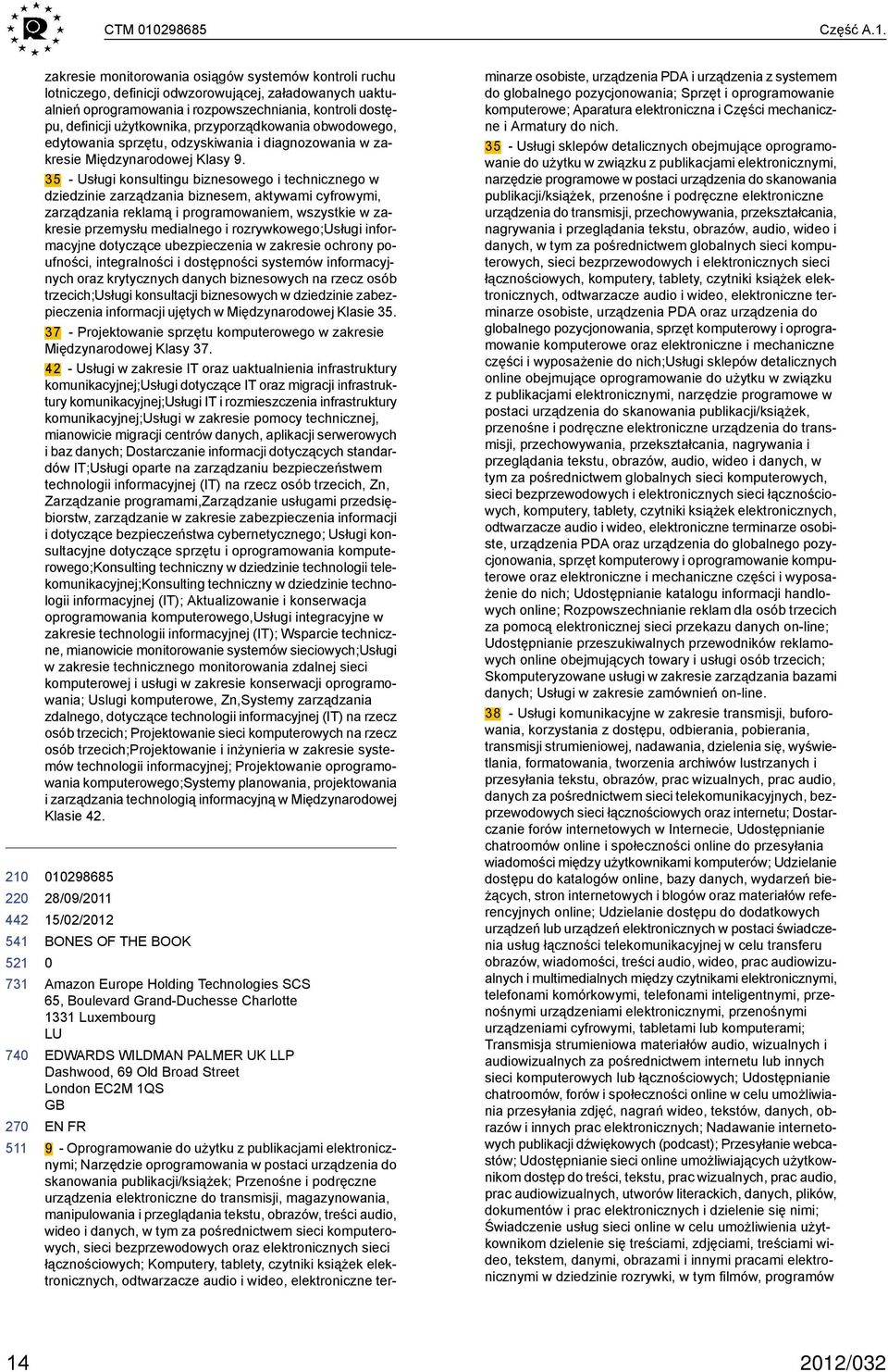 27 zakresie monitorowania osiągów systemów kontroli ruchu lotniczego, definicji odwzorowującej, załadowanych uaktualnień oprogramowania i rozpowszechniania, kontroli dostępu, definicji użytkownika,