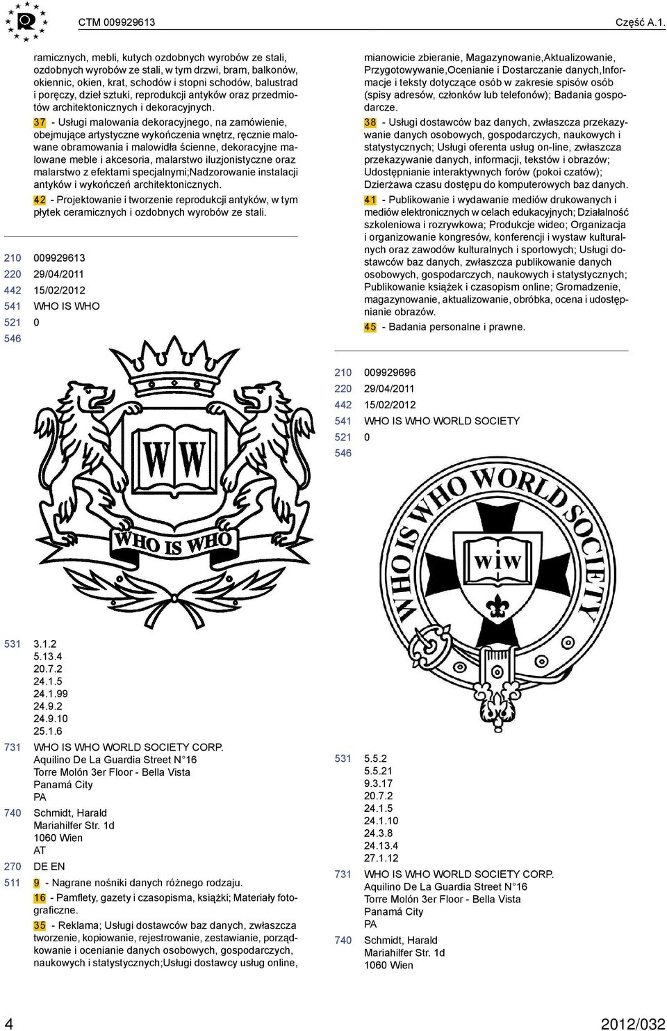 ramicznych, mebli, kutych ozdobnych wyrobów ze stali, ozdobnych wyrobów ze stali, w tym drzwi, bram, balkonów, okiennic, okien, krat, schodów i stopni schodów, balustrad i poręczy, dzieł sztuki,