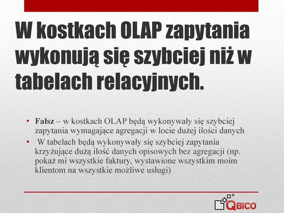 ilości danych W tabelach będą wykonywały się szybciej zapytania krzyżujące dużą ilość danych