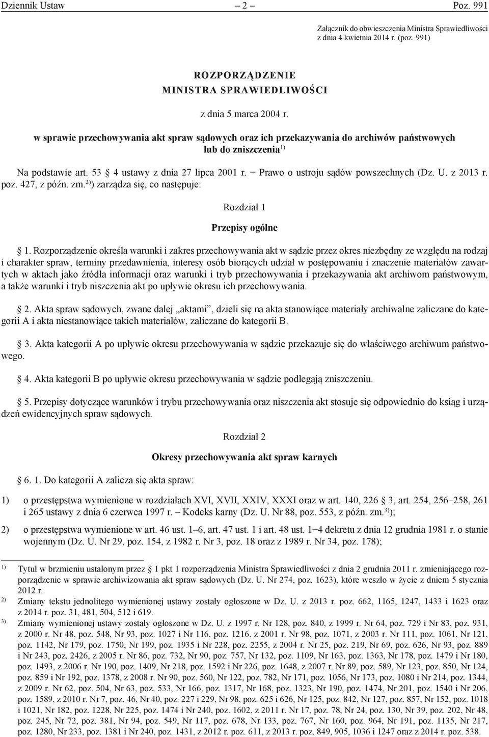 Prawo o ustroju sądów powszechnych (Dz. U. z 2013 r. poz. 427, z późn. zm. 2) ) zarządza się, co następuje: Rozdział 1 Przepisy ogólne 1.